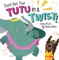 Cover: Don't Get Your Tutu in a Twist - Maverick Arts