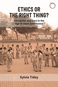 Cover: Ethics or the Right Thing? - Corruption and Care in the Age of Good Governance - HAU Books