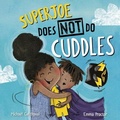 Cover: Superjoe Does Not Do Cuddles - Lantana Publishing