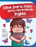 Cover: Olhe para mim estou aprendendo ingl&ecirc;s: Um conto para crian&ccedil;as de 3 a 6 anos (Look at me I'm Learning, #14) - Look at me I'm Learning