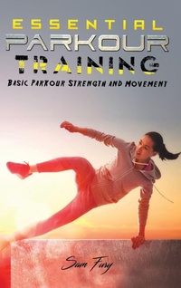Enlarge image Cover: Essential Parkour Training - SF Nonfiction Books