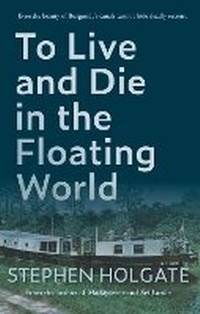 Enlarge image Cover: To Live and Die in the Floating World - Blank Slate Communications