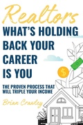 Cover: Realtors: What's Holding Back Your Career Is You - Cranberry Press LLC