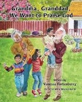 Cover: Grandma, Granddad, We Want to Praise God Volume 3 - Boutique of Quality Books
