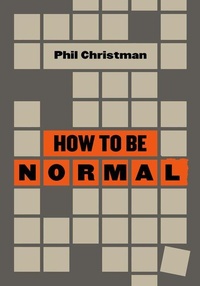 Enlarge image Cover: How to Be Normal - Belt Publishing