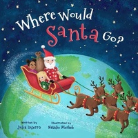 Enlarge image Cover: Where Would Santa Go? - Three Beans, LLC