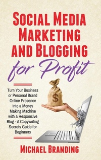 Abbildung von: Social Media Marketing and Blogging for Profit - Charlie Creative Lab
