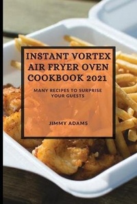 Enlarge image Cover: Instant Vortex Air Fryer Oven Cookbook 2021 - Jimmy Adams