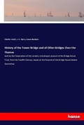 Cover: History of the Tower Bridge and of Other Bridges Over the Thames - Hansebooks
