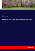 Cover: A Rebel War Clerk's Diary at the Confederate States Capital - Hansebooks