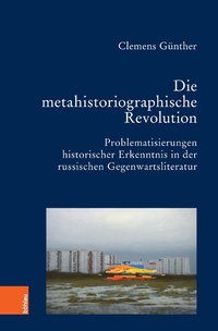 Abbildung von: Die metahistoriographische Revolution - Böhlau