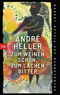 Cover: Zum Weinen sch&ouml;n, zum Lachen bitter - btb