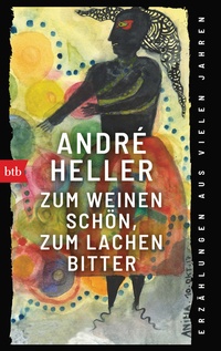 Abbildung von: Zum Weinen schön, zum Lachen bitter - btb