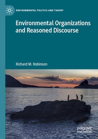 Enlarge image Cover: Environmental Organizations and Reasoned Discourse - Palgrave Macmillan