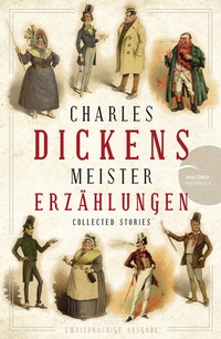 Abbildung von: Charles Dickens - Meistererzählungen (Neuübersetzung) - Anaconda Verlag