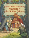 Cover: Die allersch&ouml;nsten M&auml;rchen der Br&uuml;der Grimm - Anaconda Verlag