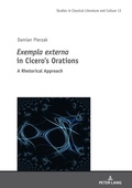 Cover: <I>Exempla externa</I> in Cicero's Orations - Peter Lang Verlag