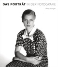 Cover: Das Portr&auml;t in der Fotografie. 150 Jahre Fotogeschichte in 250 Portr&auml;ts - Prestel