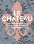Cover: Le Ch&acirc;teau. Leben und Wohnen in franz&ouml;sischen Schl&ouml;ssern und Herrenh&auml;usern - Prestel