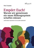 Cover: Emp&ouml;rt Euch! Warum wir gemeinsam ein neues Bildungssystem schaffen m&uuml;ssen - Bourdon Verlag GmbH