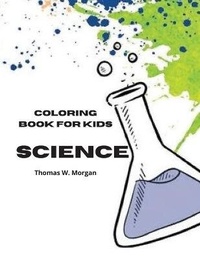 Abbildung von: Science Coloring Book for Kids - Thomas W. Morgan