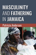 Cover: Masculinity and Fathering in Jamaica - University of the West Indies Press