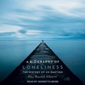 Cover: A Biography of Loneliness - Tantor Audio