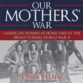 Cover: Our Mothers' War - Tantor Audio