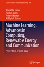 Cover: Machine Learning, Advances in Computing, Renewable Energy and Communication - Springer