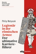 Abbildung von: Legionär in der römischen Armee - wbg Paperback in Herder