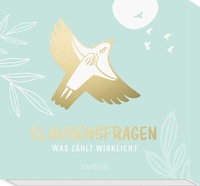 Abbildung von: Glaubensfragen - Was zählt wirklich? - Pattloch Geschenkbuch