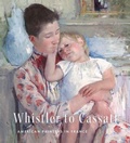 Cover: Whistler to Cassatt - Yale University Press