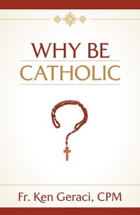 Abbildung von: Why Be Catholic - TAN Books