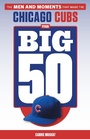 Cover: Big 50: Chicago Cubs - Triumph Books