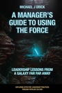 Cover: A Manager's Guide to Using the Force - Emerald Publishing Limited