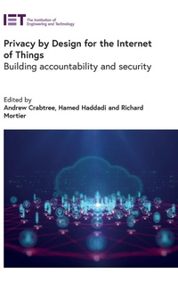 Enlarge image Cover: Privacy by Design for the Internet of Things - Institution of Engineering and Technology