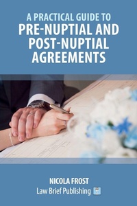 Enlarge image Cover: A Practical Guide to Pre-Nuptial and Post-Nuptial Agreements - Law Brief Publishing
