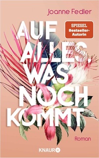 Abbildung von: Auf alles, was noch kommt - Knaur