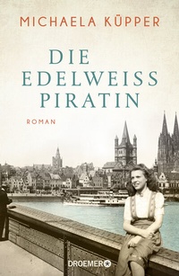 Abbildung von: Die Edelweißpiratin - Droemer