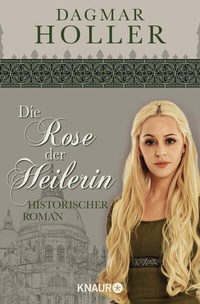 Abbildung von: Die Rose der Heilerin - Knaur