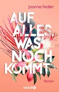 Cover: Auf alles, was noch kommt - Knaur