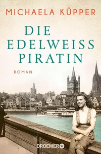 Abbildung von: Die Edelweißpiratin - Droemer