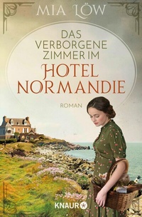 Abbildung von: Das verborgene Zimmer im Hotel Normandie - Knaur