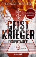 Cover: Geistkrieger: Feuertaufe - Knaur