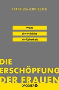 Cover: Die Ersch&ouml;pfung der Frauen - Droemer
