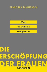 Abbildung von: Die Erschöpfung der Frauen - Droemer