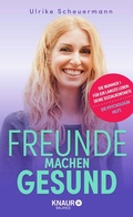 Cover: Freunde machen gesund - Knaur Balance