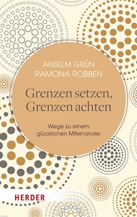 Abbildung von: Grenzen setzen, Grenzen achten - Verlag Herder