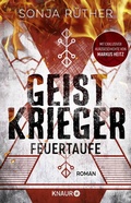 Cover: Geistkrieger: Feuertaufe - Knaur
