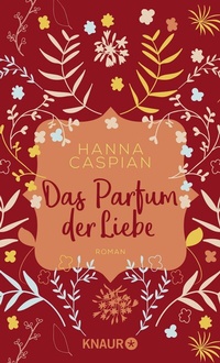 Abbildung von: Das Parfum der Liebe - Knaur